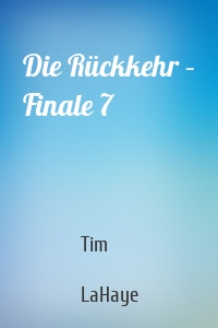 Die Rückkehr – Finale 7