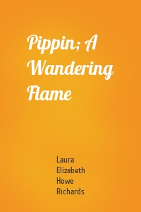 Pippin; A Wandering Flame