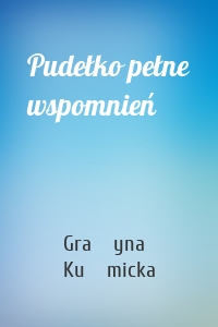 Pudełko pełne wspomnień