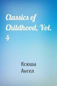 Classics of Childhood, Vol. 4