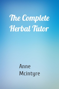 The Complete Herbal Tutor