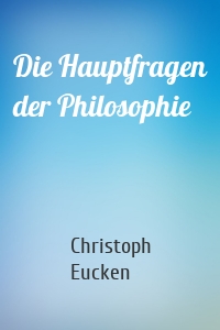 Die Hauptfragen der Philosophie