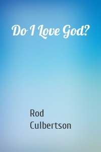 Do I Love God?