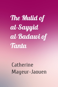 The Mulid of al-Sayyid al-Badawi of Tanta