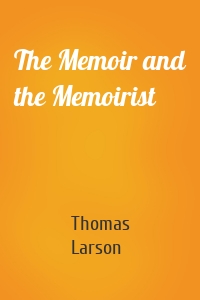 The Memoir and the Memoirist