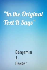 "In the Original Text It Says"