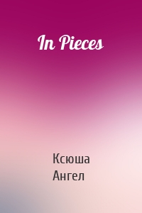 In Pieces