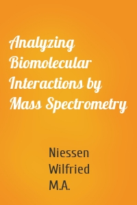 Analyzing Biomolecular Interactions by Mass Spectrometry