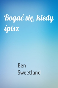 Bogać się, kiedy śpisz