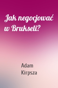 Jak negocjować w Brukseli?