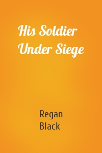His Soldier Under Siege