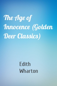 The Age of Innocence (Golden Deer Classics)