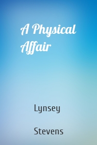 A Physical Affair