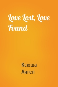 Love Lost, Love Found