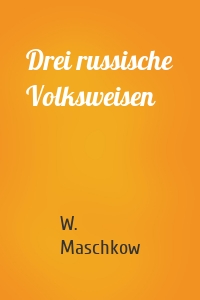 Drei russische Volksweisen