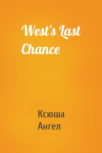 West's Last Chance