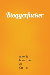 Bloggerfucker