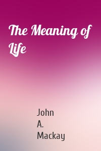 The Meaning of Life