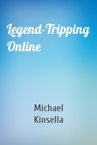 Legend-Tripping Online
