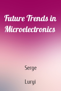 Future Trends in Microelectronics