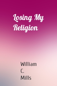 Losing My Religion