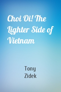 Choi Oi! The Lighter Side of Vietnam