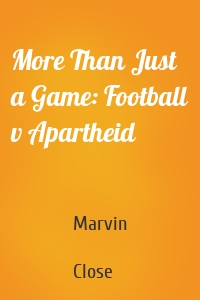 More Than Just a Game: Football v Apartheid