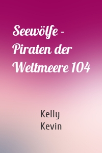 Seewölfe - Piraten der Weltmeere 104