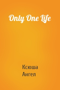 Only One Life