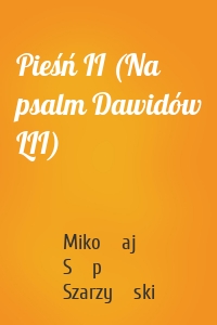 Pieśń II (Na psalm Dawidów LII)