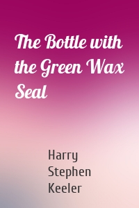 The Bottle with the Green Wax Seal