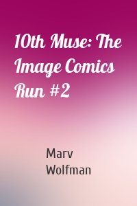 10th Muse: The Image Comics Run #2