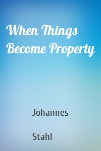 When Things Become Property