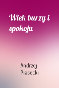 Wiek burzy i spokoju