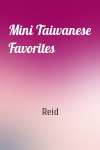 Mini Taiwanese Favorites
