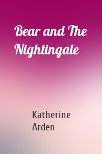 Bear and The Nightingale