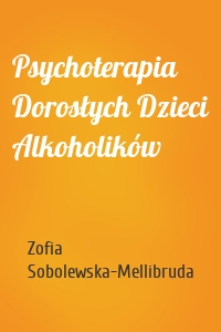 Psychoterapia Dorosłych Dzieci Alkoholików