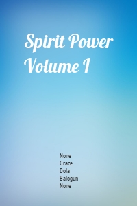 Spirit Power Volume I