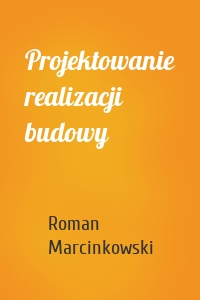 Projektowanie realizacji budowy