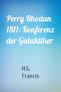 Perry Rhodan 1811: Konferenz der Galaktiker
