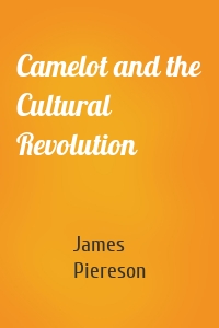 Camelot and the Cultural Revolution