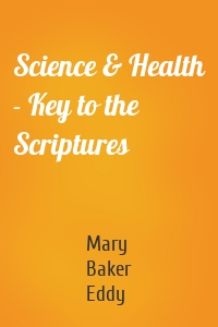 Science & Health - Key to the Scriptures