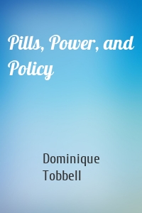 Pills, Power, and Policy