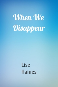 When We Disappear