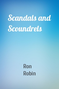 Scandals and Scoundrels