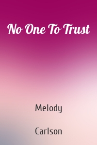 No One To Trust