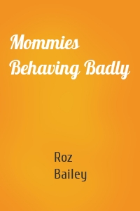 Mommies Behaving Badly