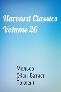 Harvard Classics Volume 26