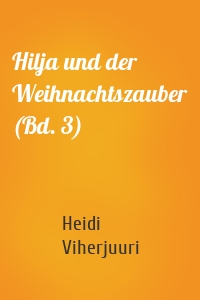 Hilja und der Weihnachtszauber (Bd. 3)