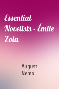 Essential Novelists - Émile Zola